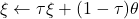 \xi \leftarrow \tau \xi + (1-\tau) \theta